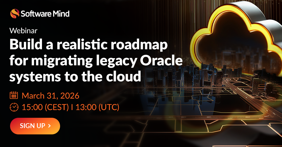 Free webinar: Build a realistic roadmap for migrating legacy Oracle systems to the cloud. Sign up now