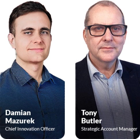 Damian Mazurek - Chief Innovation Oficer and Tony Butler- Strategic Account Manager